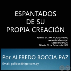 ESPANTADOS DE SU PROPIA CREACIN - Por ALFREDO BOCCIA PAZ - Sbado, 06 de Febrero de 2021